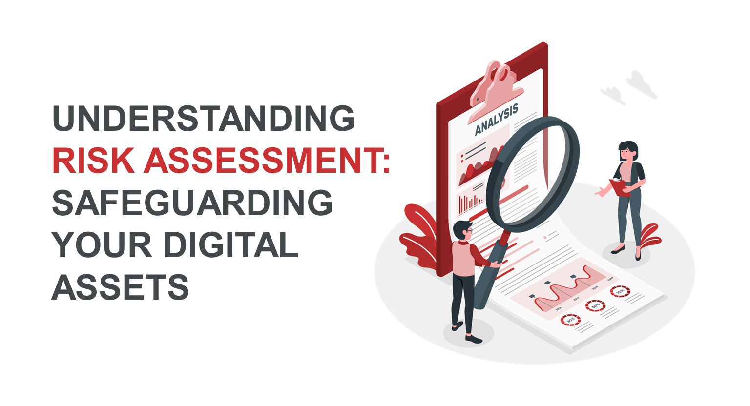 Understanding Risk Assessment: Safeguarding Your Digital Assets