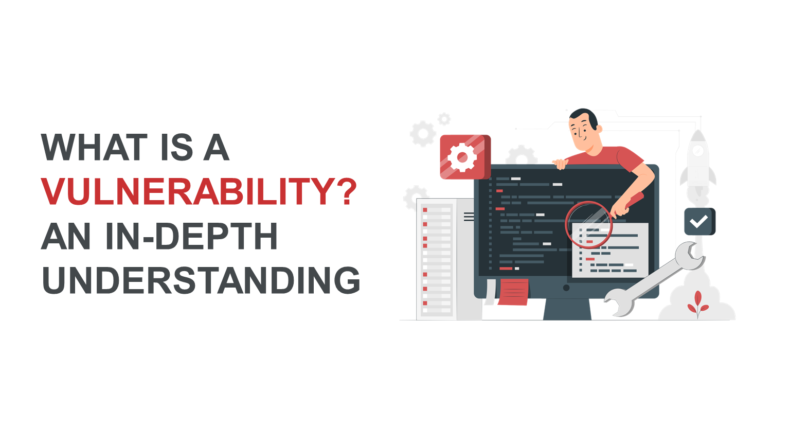 What is a Vulnerability? An In-Depth Understanding