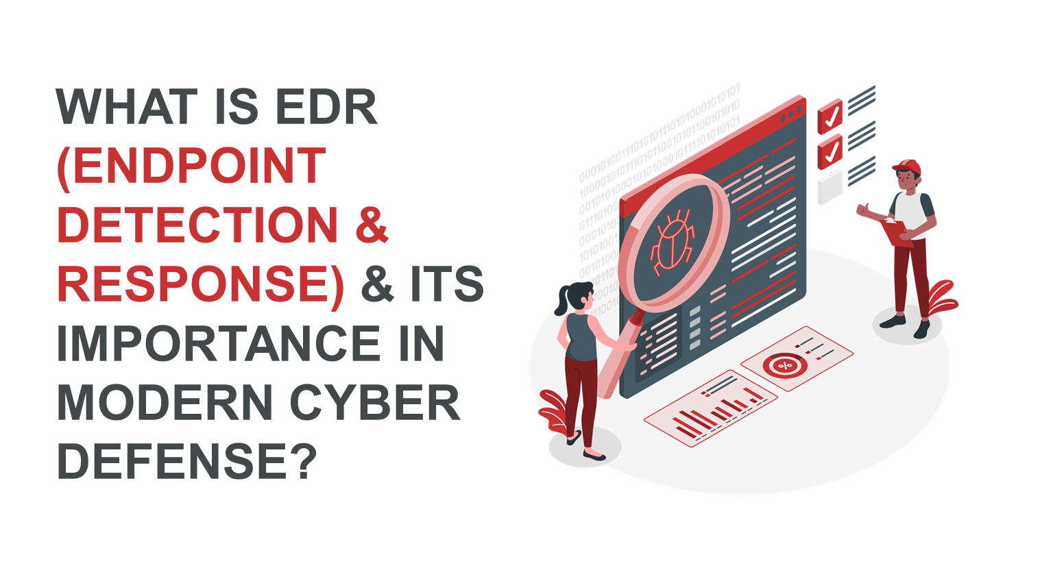 What is EDR (Endpoint Detection and Response) and Its Importance in Modern Cyber Defense?