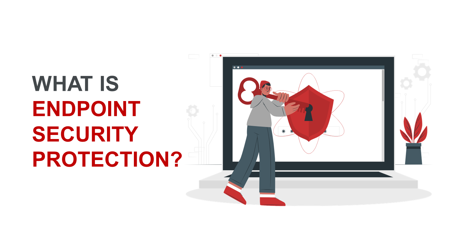 What is endpoint security protection?