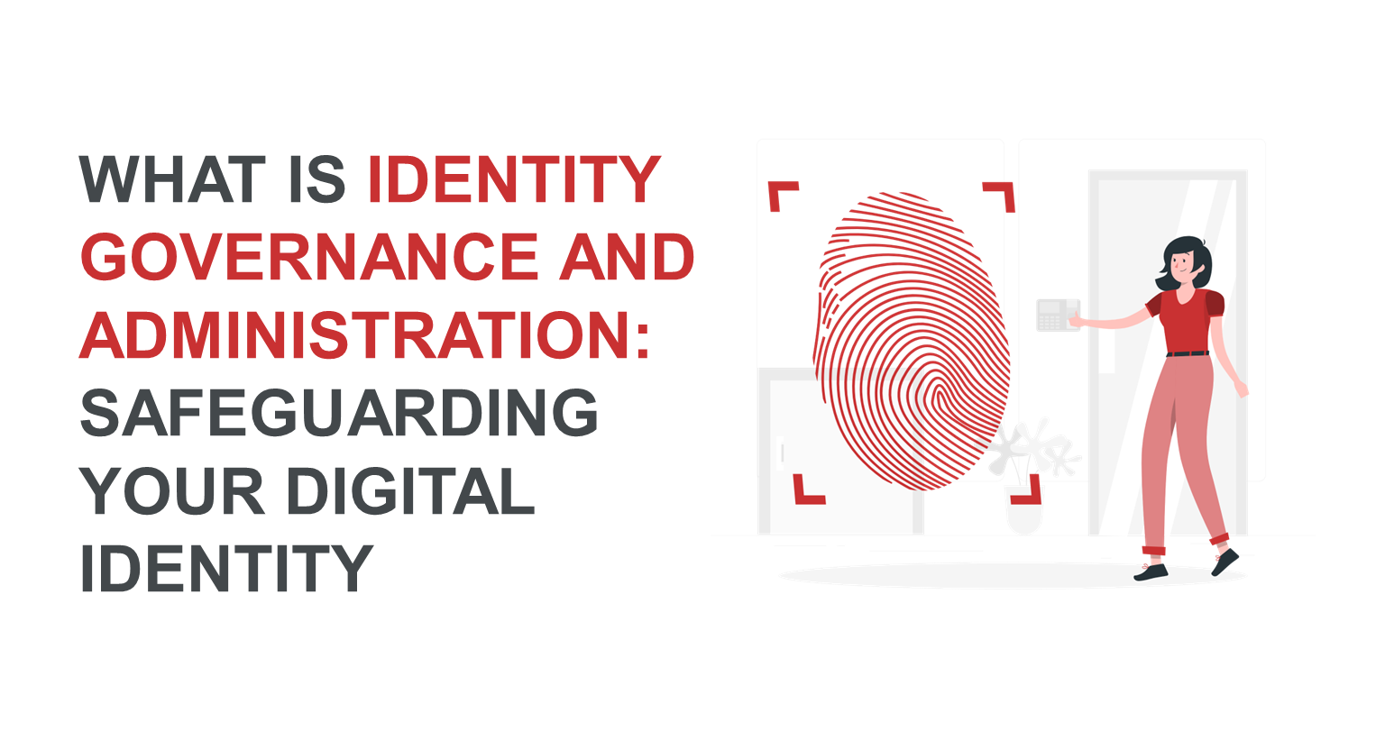 What is Identity Governance and Administration (IGA): Safeguarding Your Digital Identity 