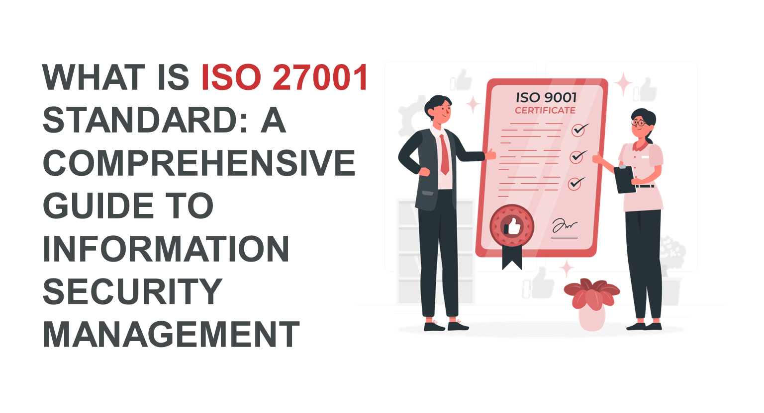 What is ISO 27001 Standard: A Comprehensive Guide to Information Security Management