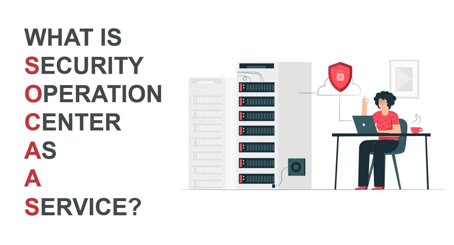 What is Security Operation Center as a Service (SoCaaS)?