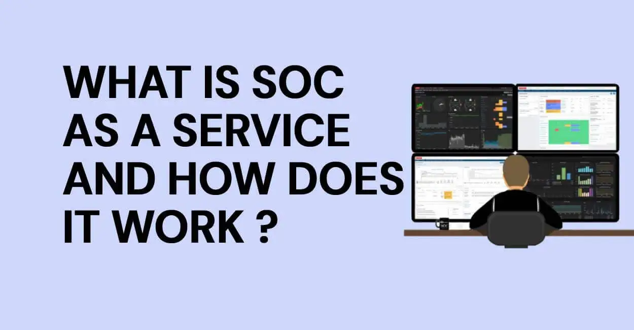 What Is SOC As A Service And How Does It Work?