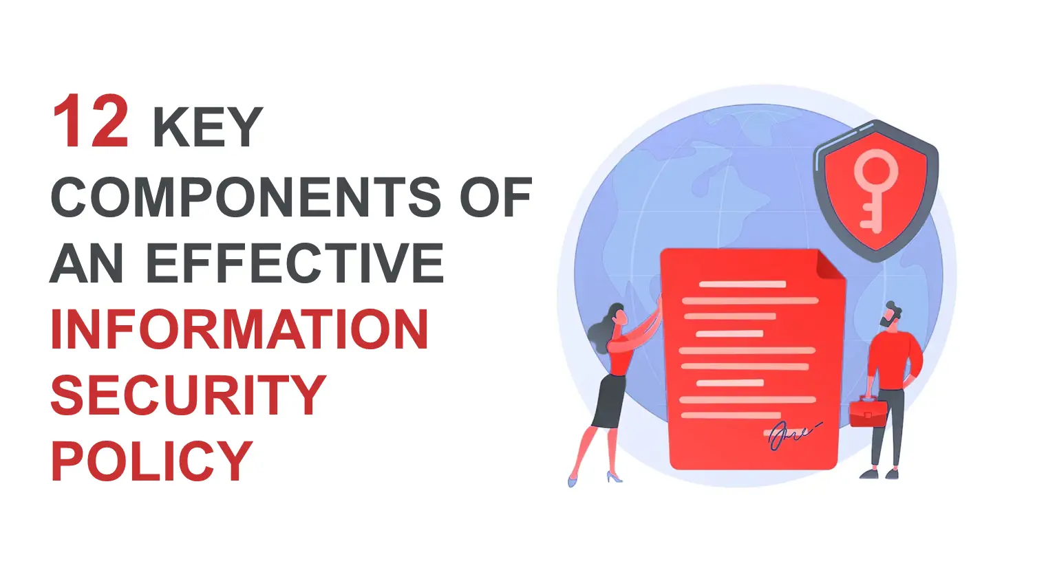 12 Key Components of an Effective Information Security Policy