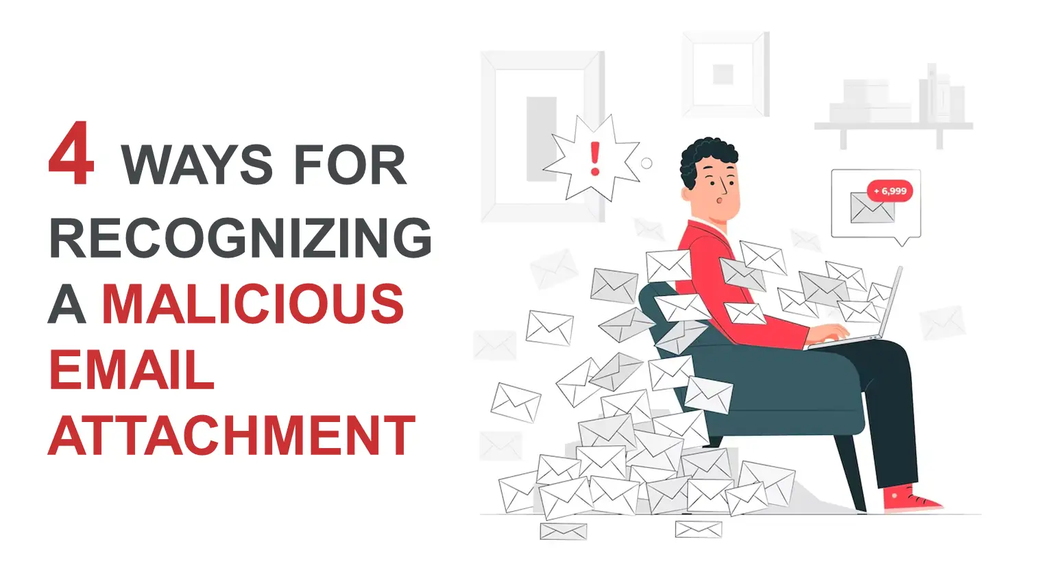 4 Ways for Recognizing a Malicious Email Attachment
