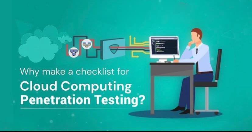 Why make a checklist for Cloud Computing Penetration Testing?