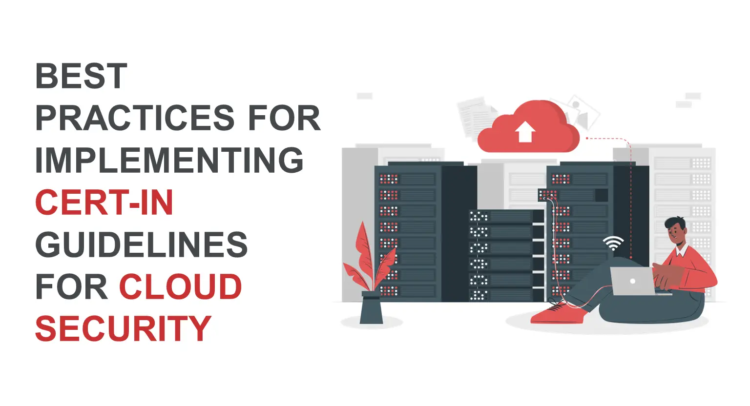 Best practices for implementing CERT-In guidelines for cloud security 
