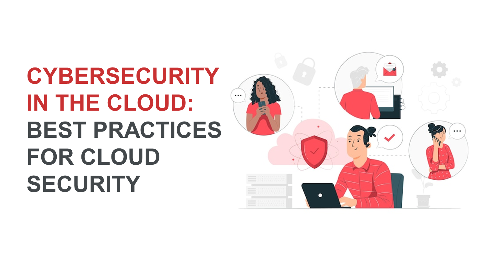 Cybersecurity in the Cloud: Best Practices for Cloud Security