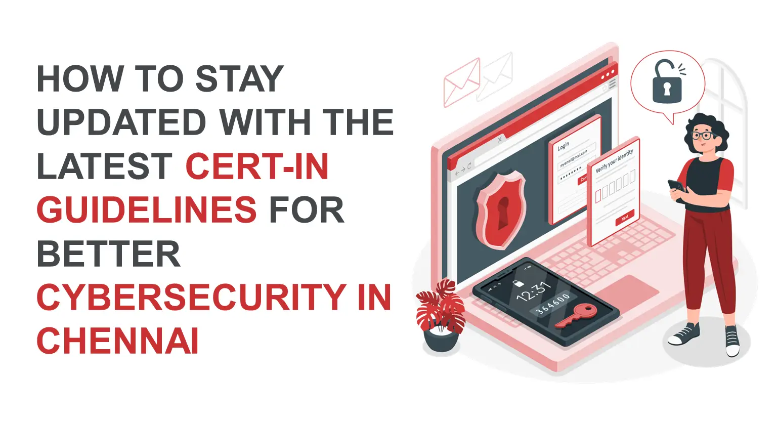 How to stay updated with the latest CERT-In guidelines for better cybersecurity in Chennai
