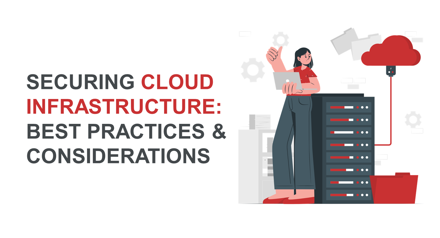 Securing Cloud Infrastructure: Best Practices and Considerations