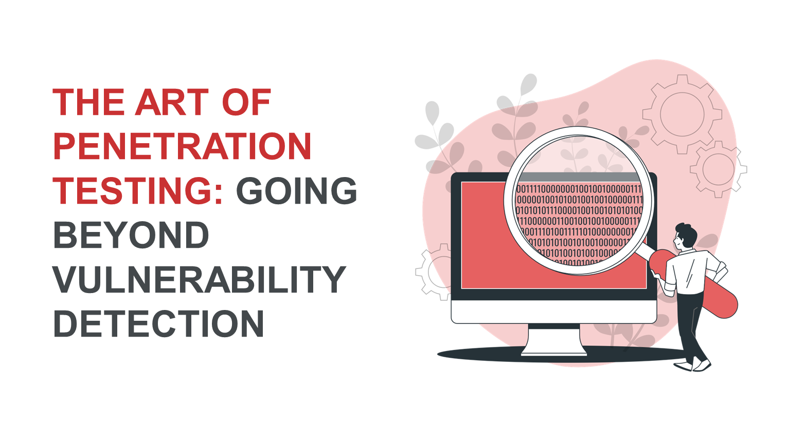 The Art of Penetration Testing: Going Beyond Vulnerability Detection