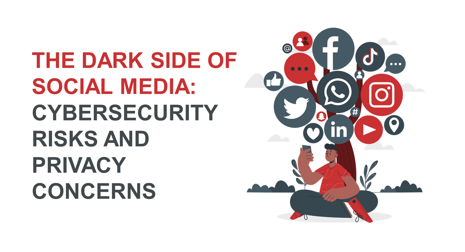The dark side of social media: cybersecurity risks and privacy concerns