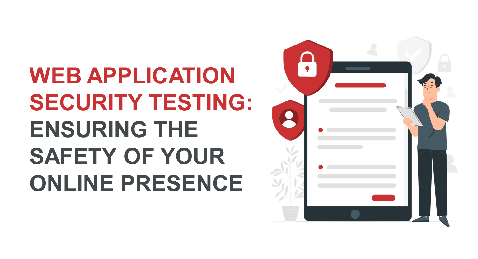 Web Application Security Testing: Ensuring the Safety of Your Online Presence 