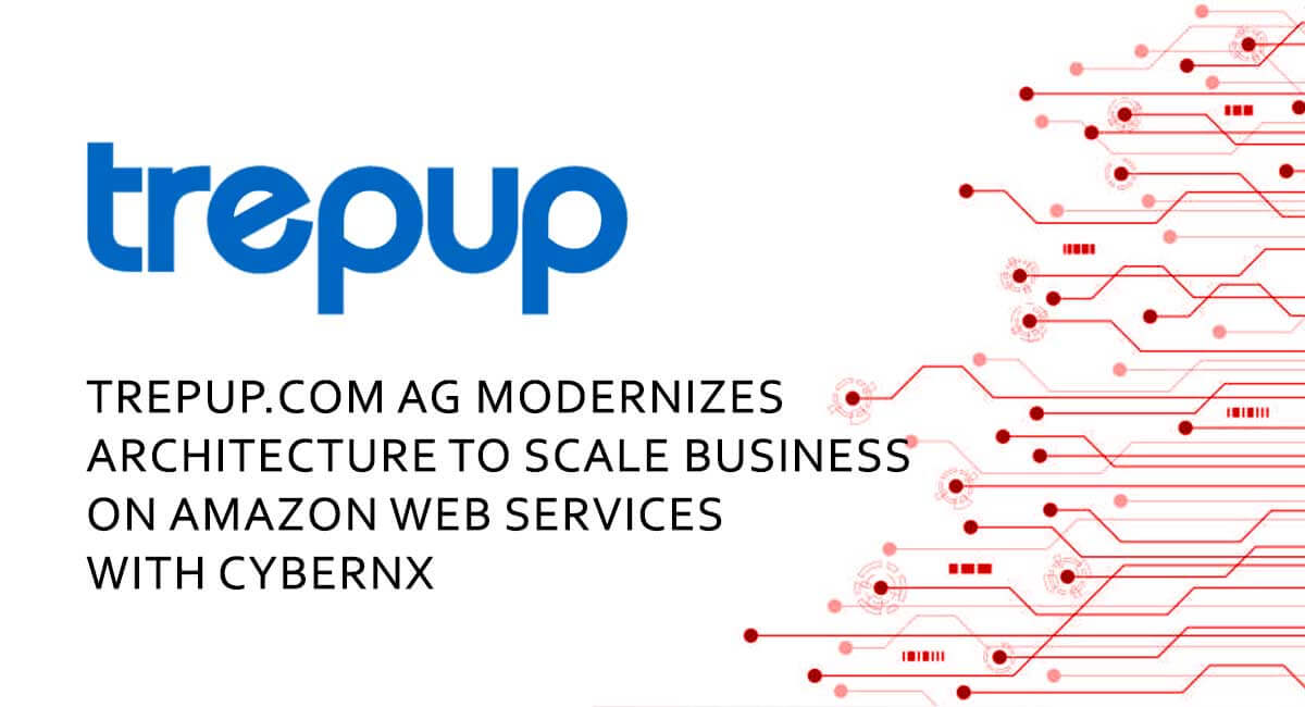 Success story: Trepup.com AG modernizes architecture to scale business on Amazon Web Services with CyberNX