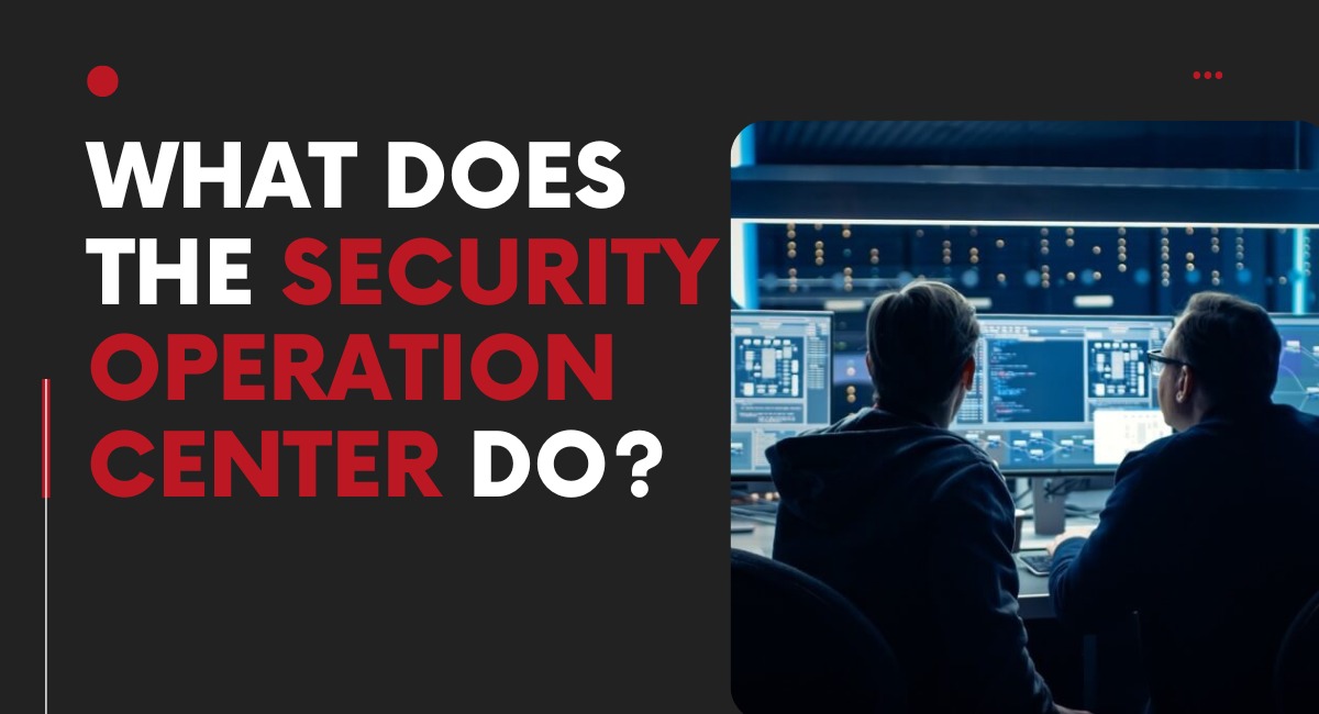 What Does The Security Operation Center Do? [Infographic]