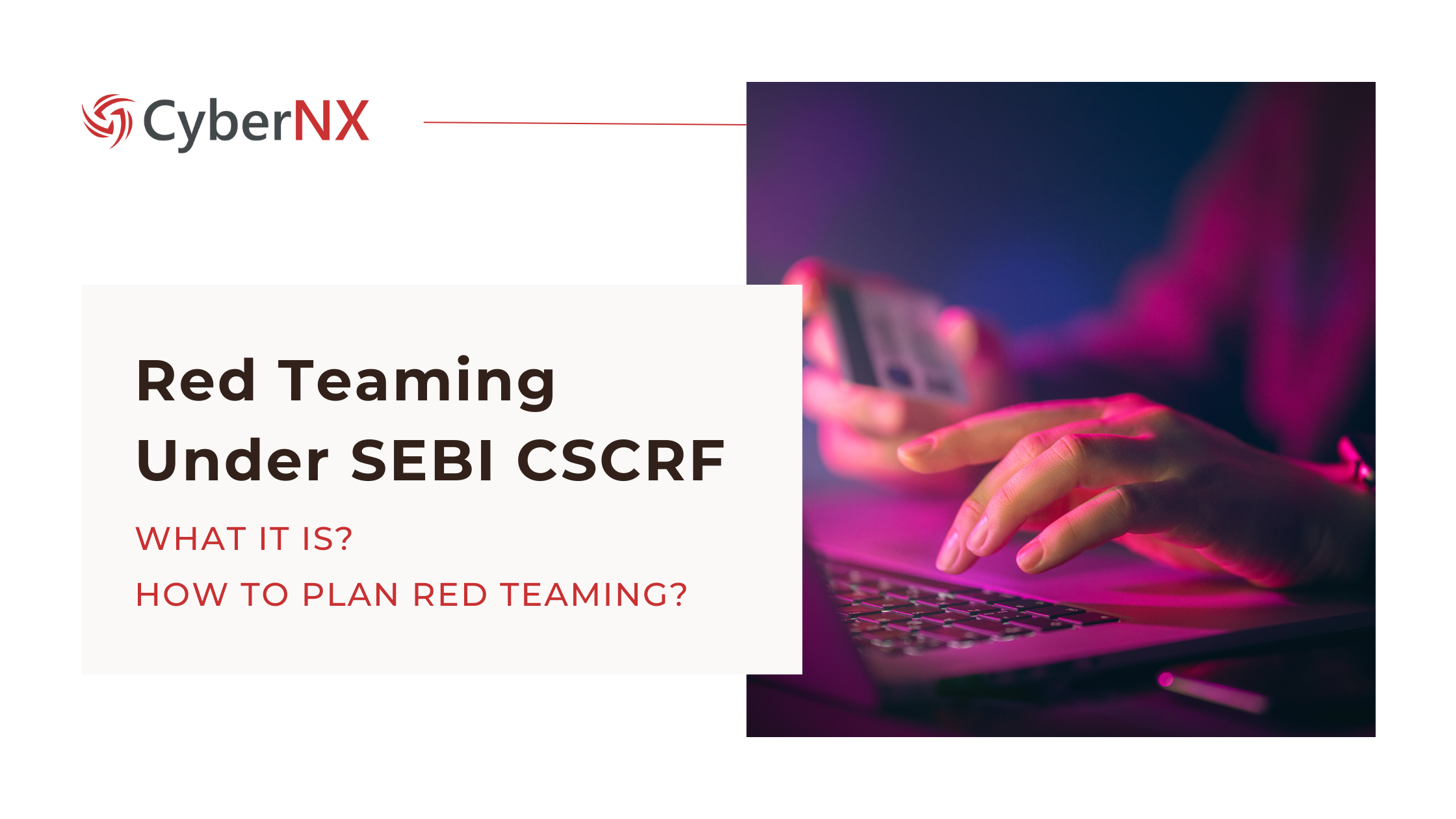 Red Teaming Service under CSCRF | CyberNX Technologies Overview