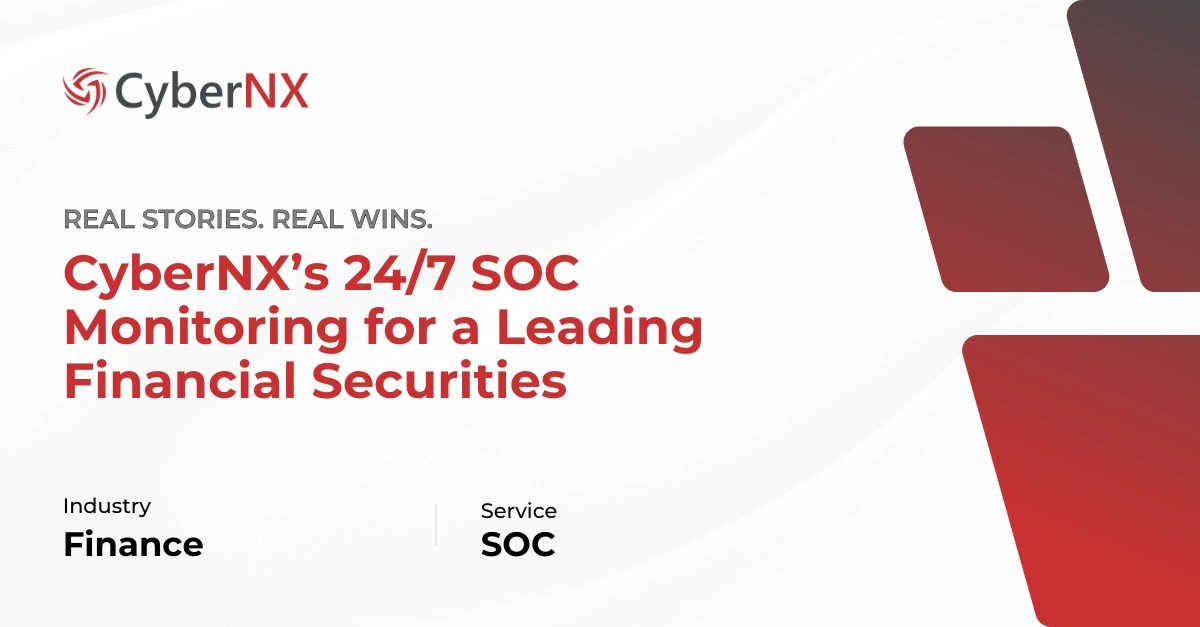 CyberNX 24/7 SOC Services for Financial Sector Security