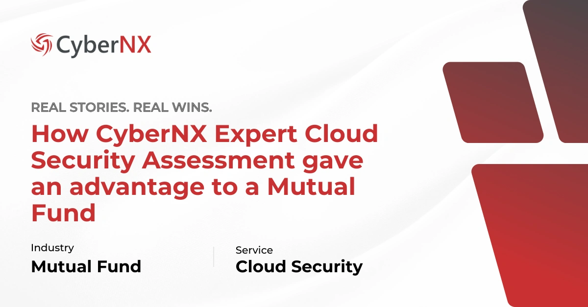 CyberNX Cloud Security for Mutual Fund Industry Advantage