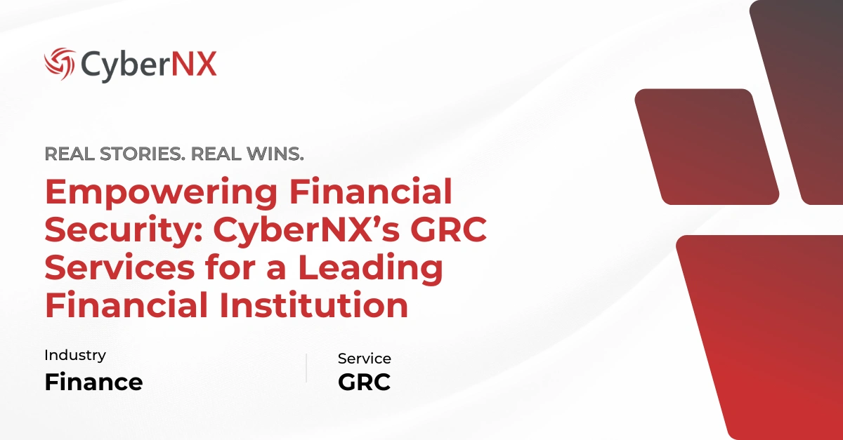 CyberNX GRC Services for Financial Institutions’ Cybersecurity Needs