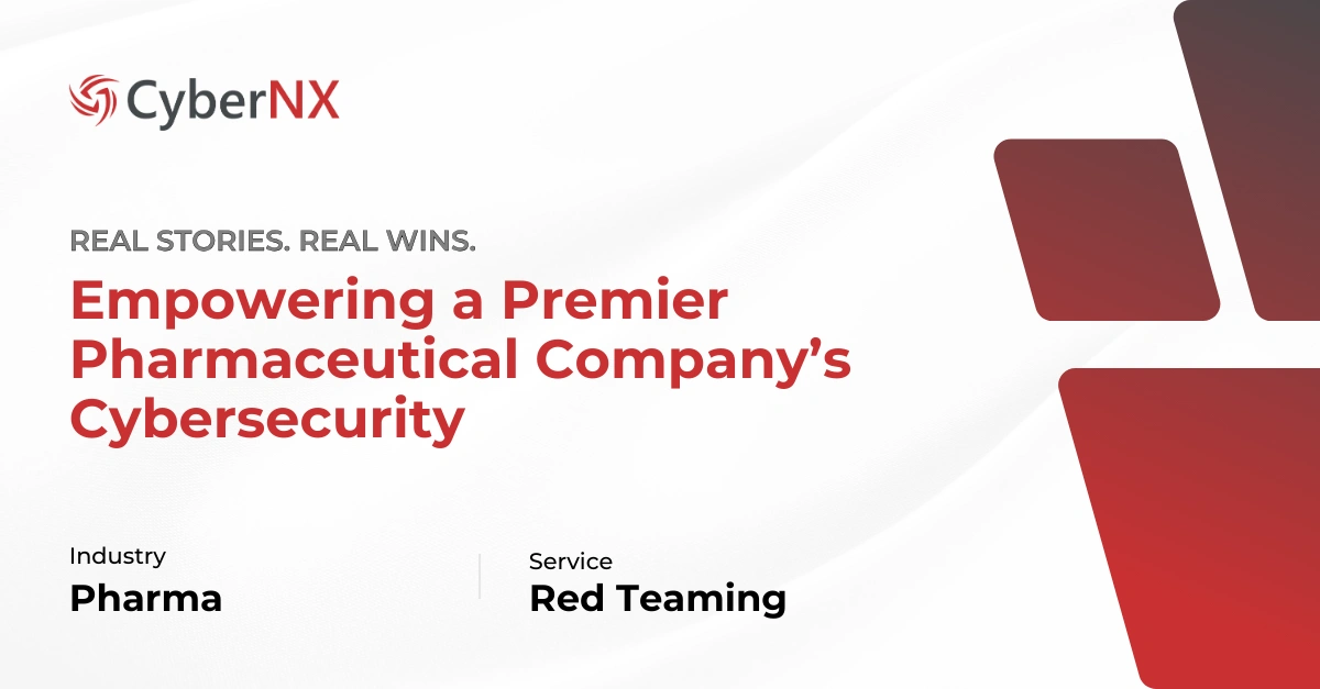 CyberNX Empowering Pharmaceutical Companies with Red Teaming