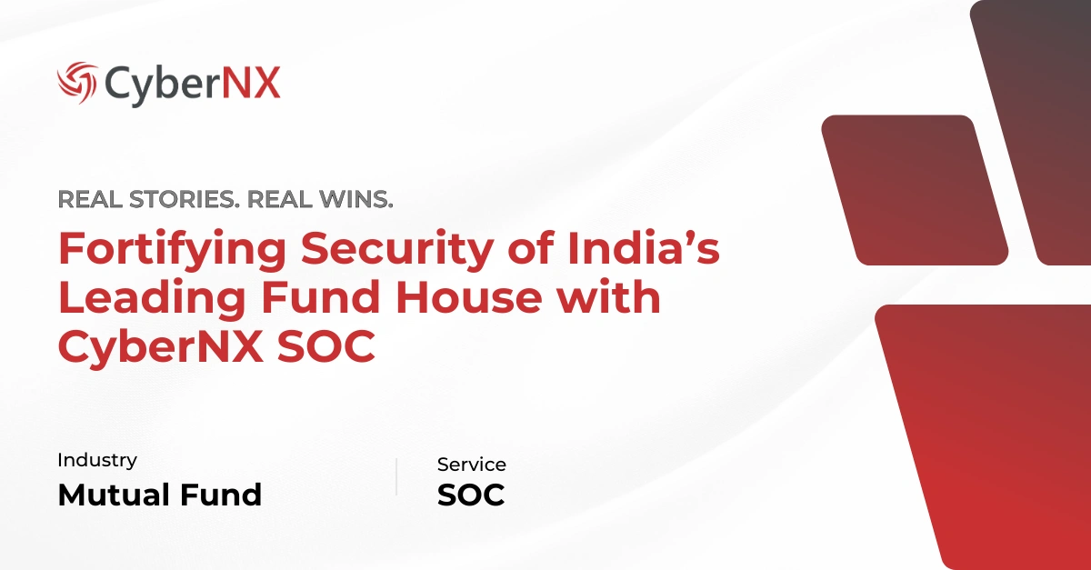 CyberNX SOC Services for Mutual Fund Industry Protection