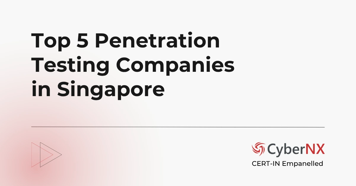 Top 5 Penetration Testing Companies in Singapore