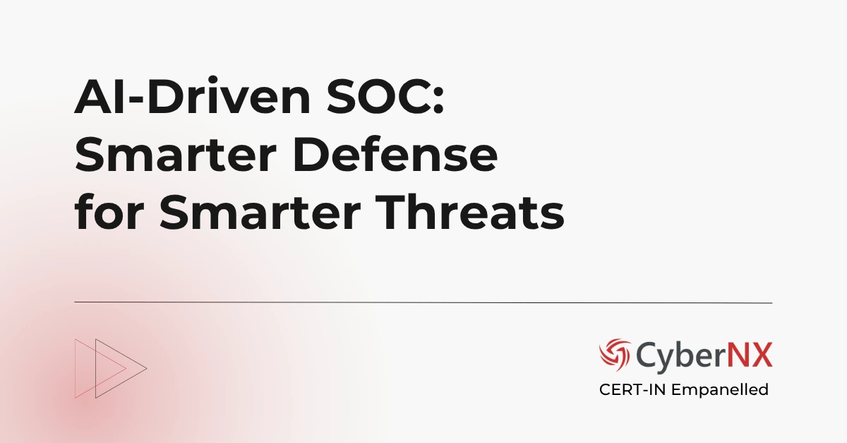 Leverage AI Driven SOC for Smarter Defence Against Smarter Threats