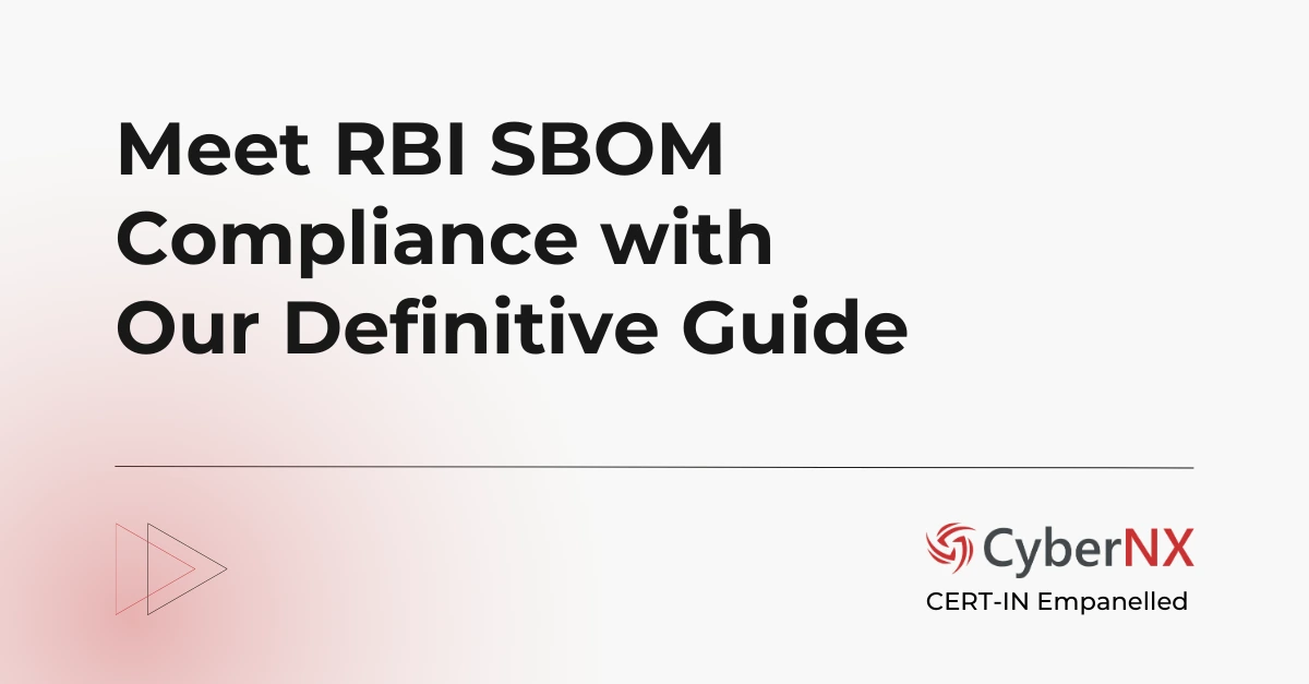Meet RBI SBOM Compliance with Our Definitive Guide