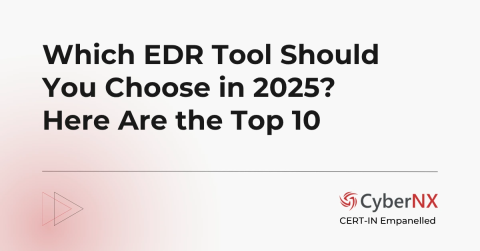 The Top 10 EDR Tools Reshaping Endpoint Security