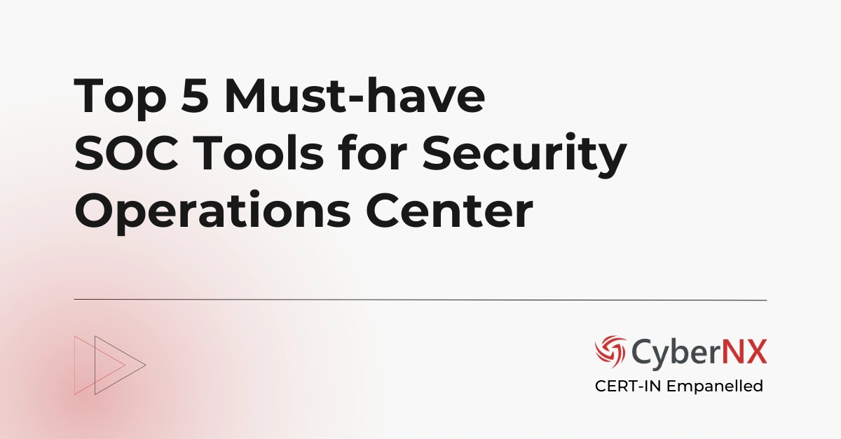 Top SOC Tools That Strengthen Enterprise Cybersecurity