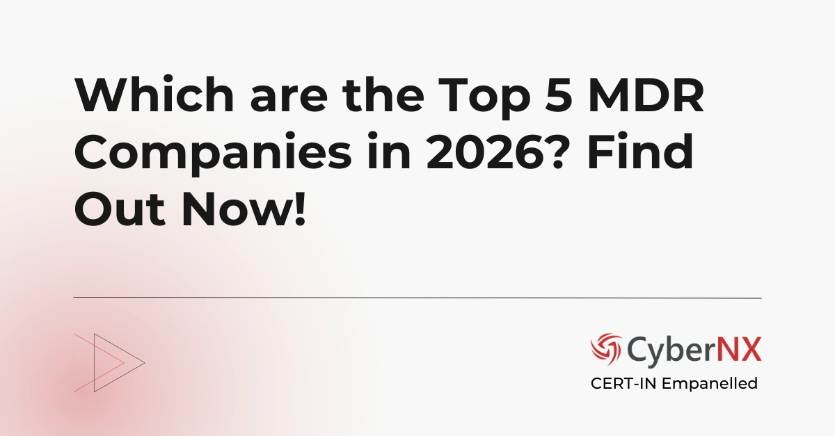 Which are the Top 5 MDR Companies in 2026? Find Out Now!