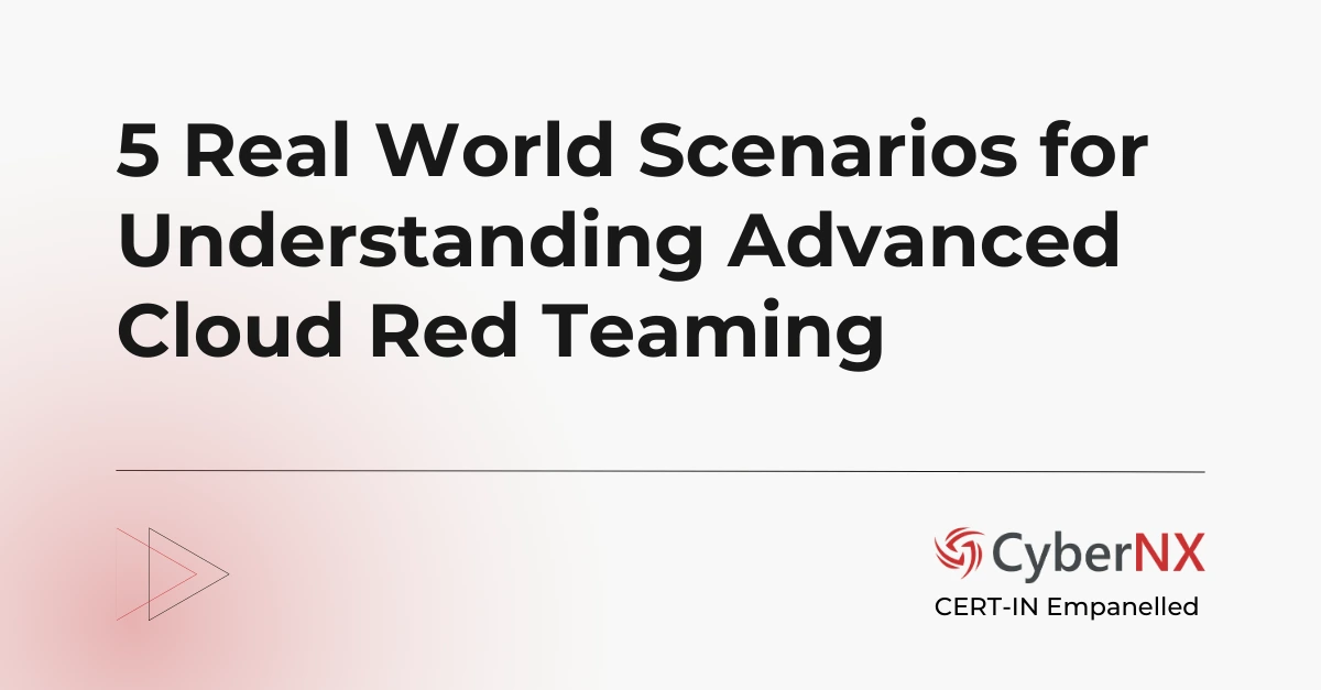 Advanced Cloud Red Teaming: 5 Scenarios That Bypass Traditional Defences