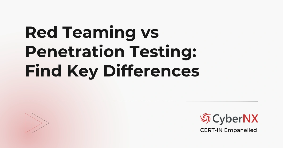 Red Teaming vs Penetration Testing: Find Key Differences Between the Two