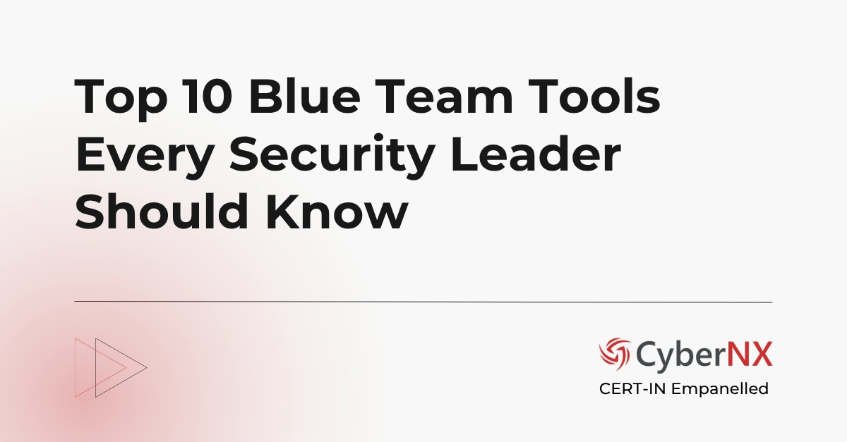 Top 10 Blue Team Tools Every Security Leader Should Know