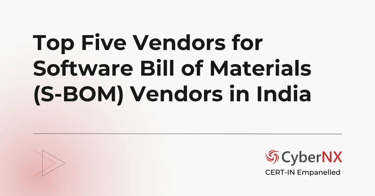 Top 5 (Software Bill of Materials) SBOM Vendors in India