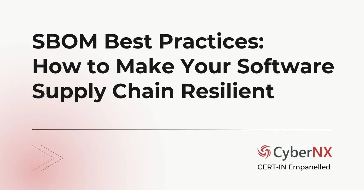 SBOM Best Practices: How to Make Your Software Supply Chain Resilient
