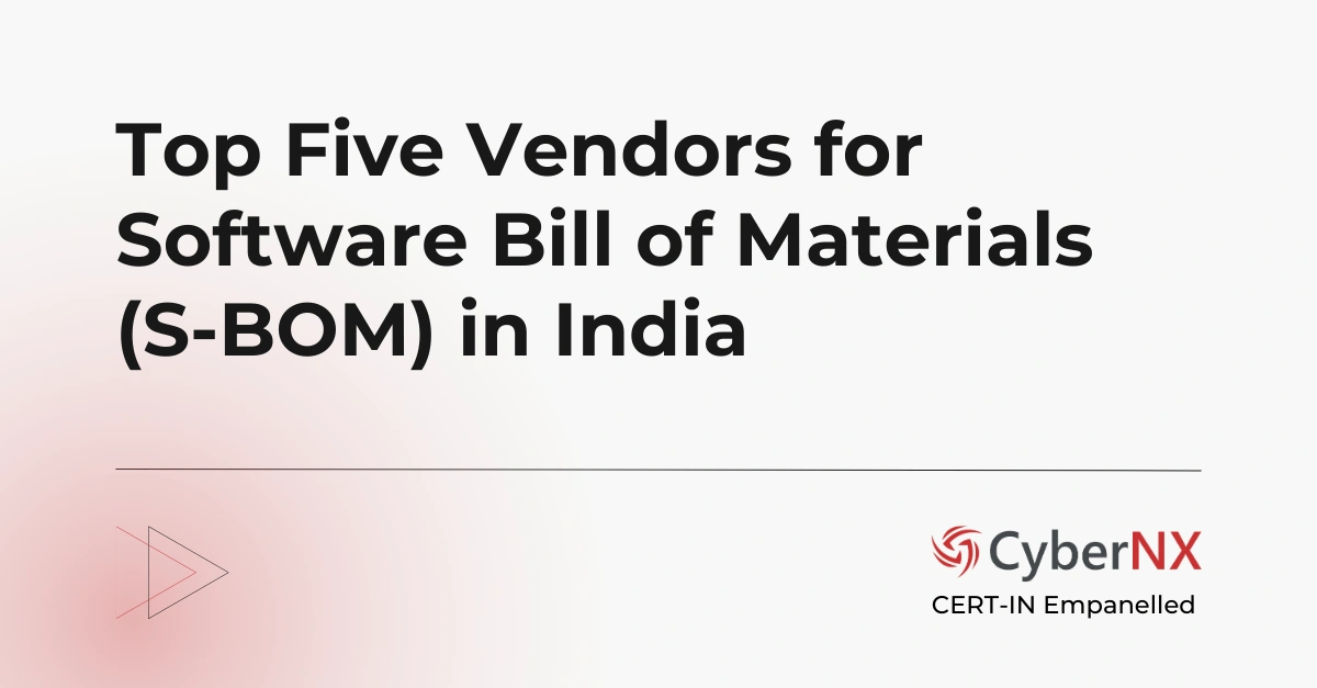 Top 5 (Software Bill of Materials) SBOM Vendors in India