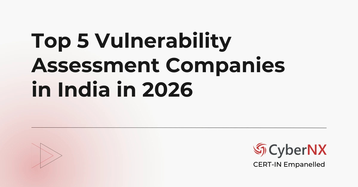 Top 5 Vulnerability Assessment Companies in India in 2026