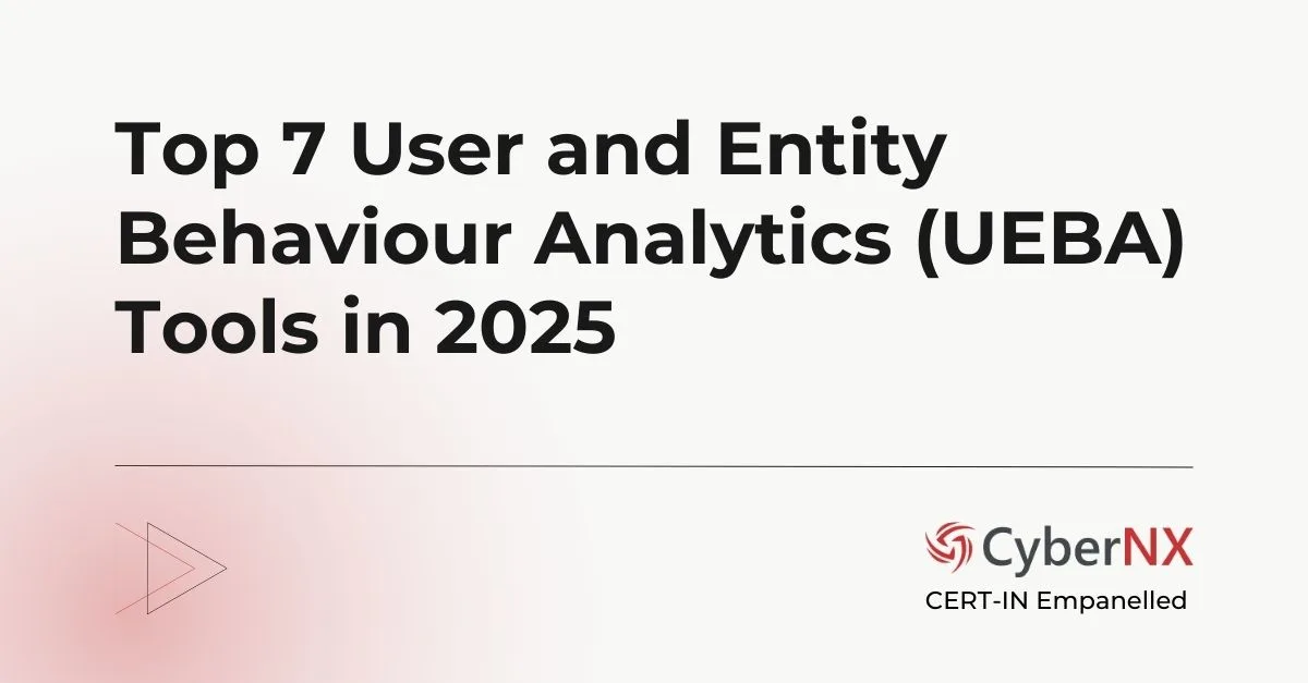 Top 7 (User and Entity Behaviour Analytics) UEBA Tools in 2025