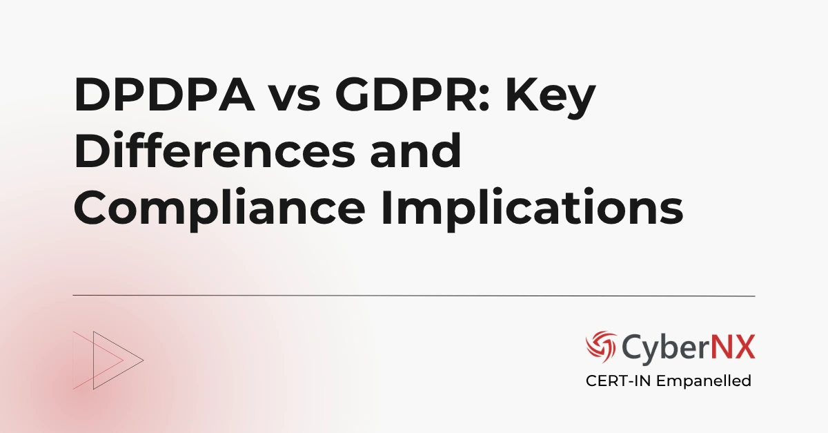 DPDPA vs GDPR: Key Differences and Compliance Implications