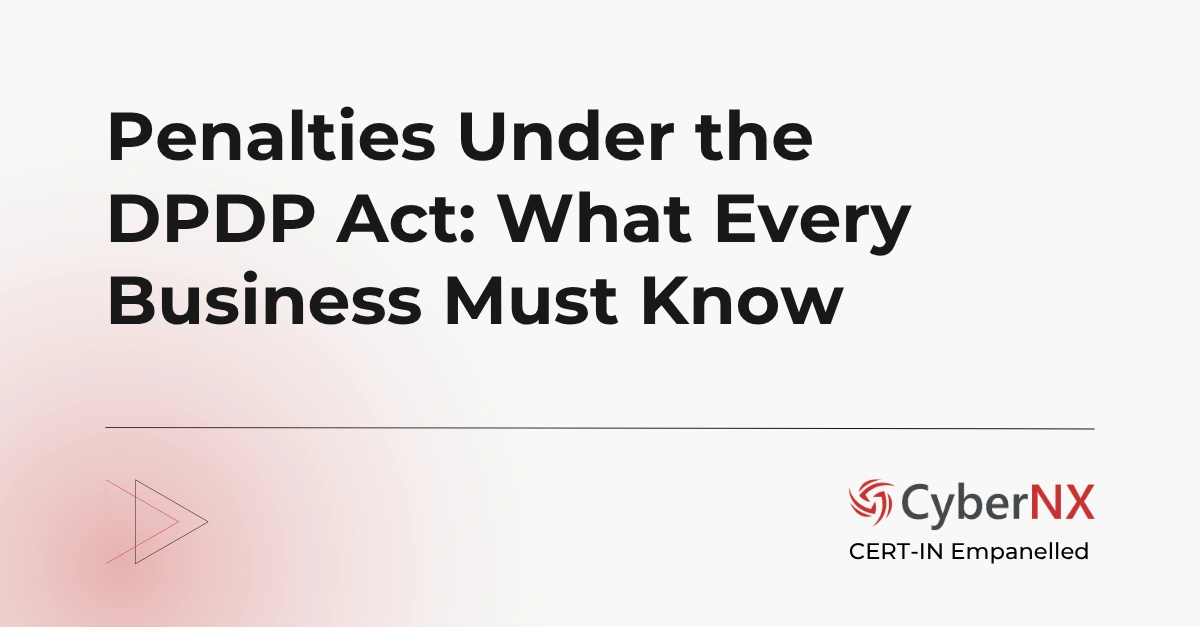 Penalties Under the DPDP Act: What Every Business Must Know