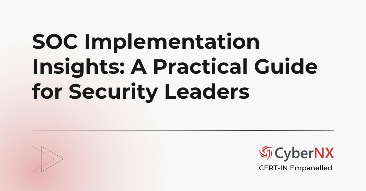 SOC Implementation Insights: A Practical Guide for Security Leaders