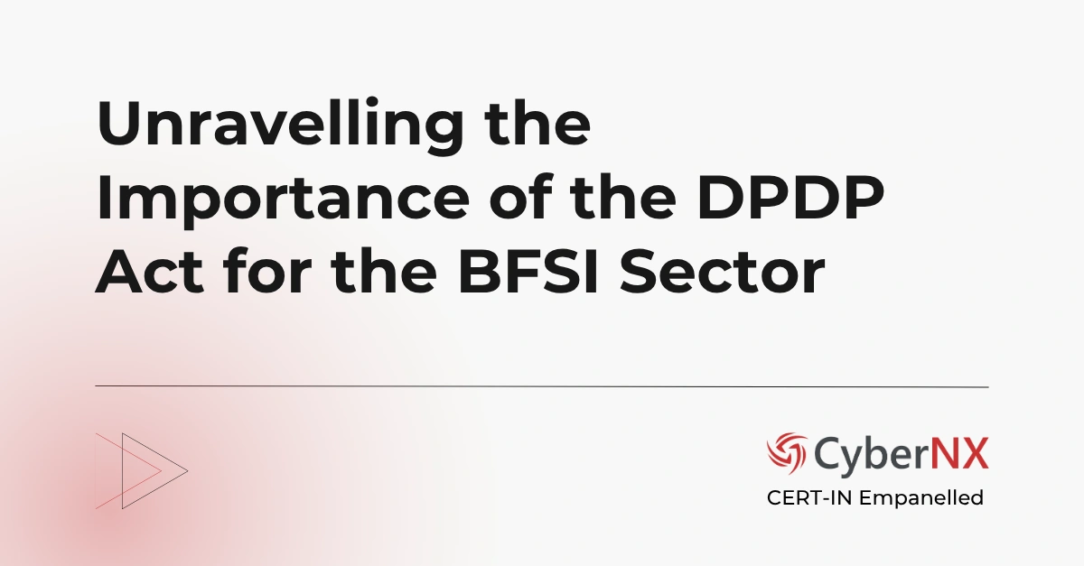 Unravelling the Importance of the DPDP Act for the BFSI Sector