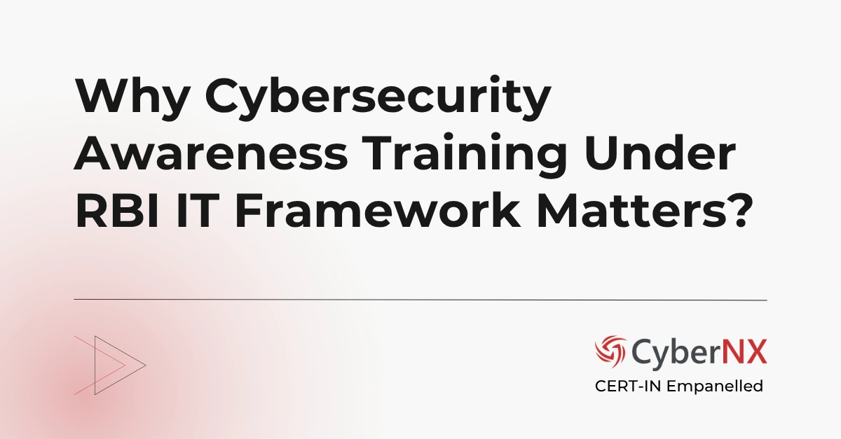 Why Cybersecurity Awareness Training Under RBI IT Framework Matters