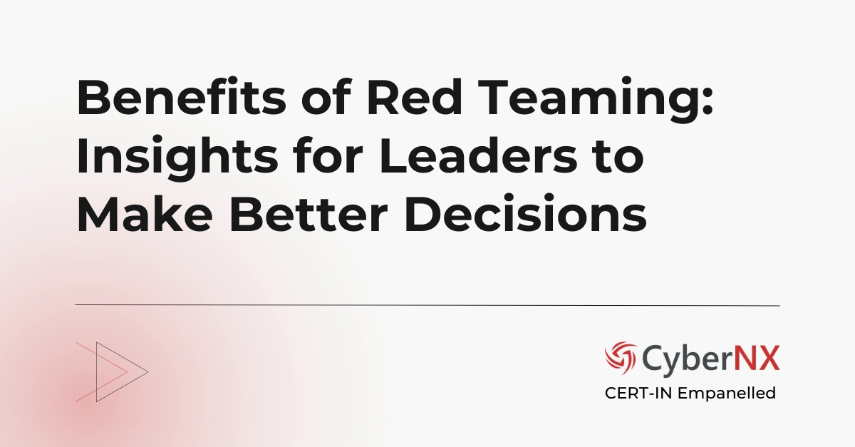 Benefits of Red Teaming: Insights for Leaders to Make Better Decisions