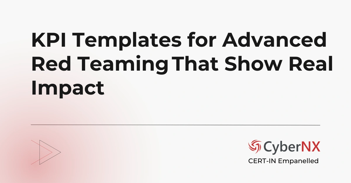 KPI Templates for Advanced Red Teaming That Show Real Impact