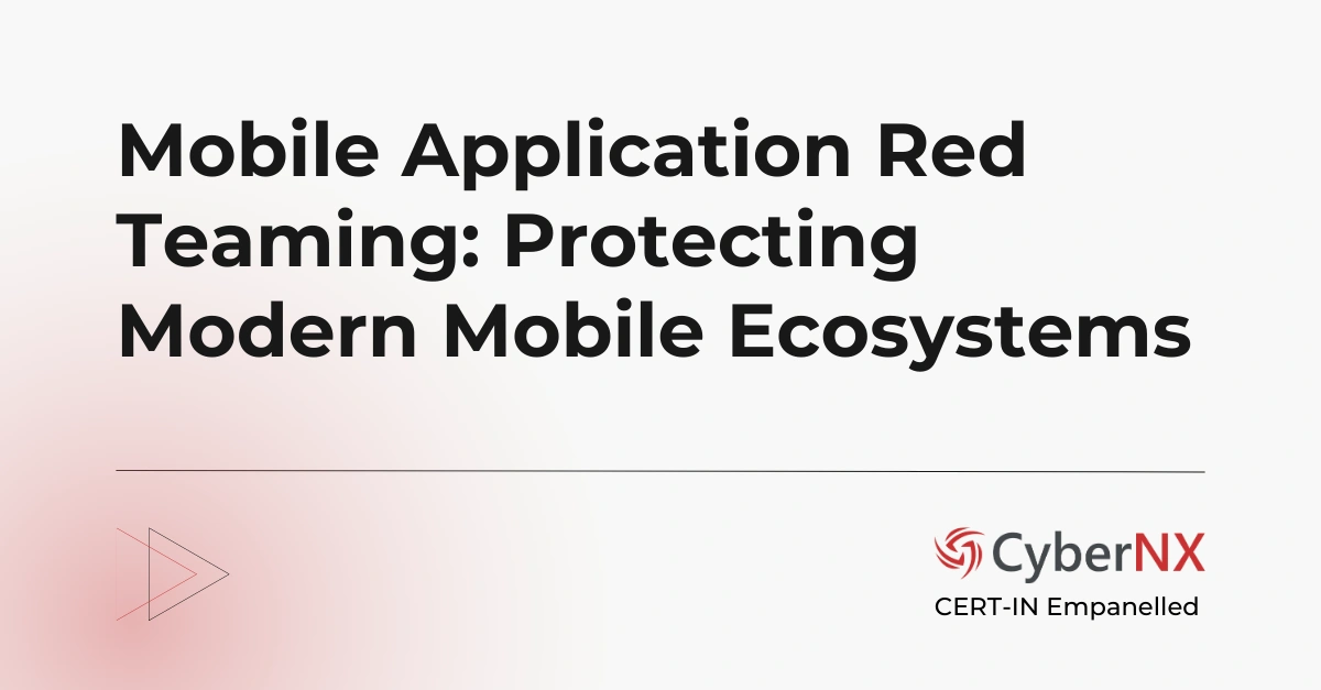 Mobile Application Red Teaming: Protecting Modern Mobile Ecosystems