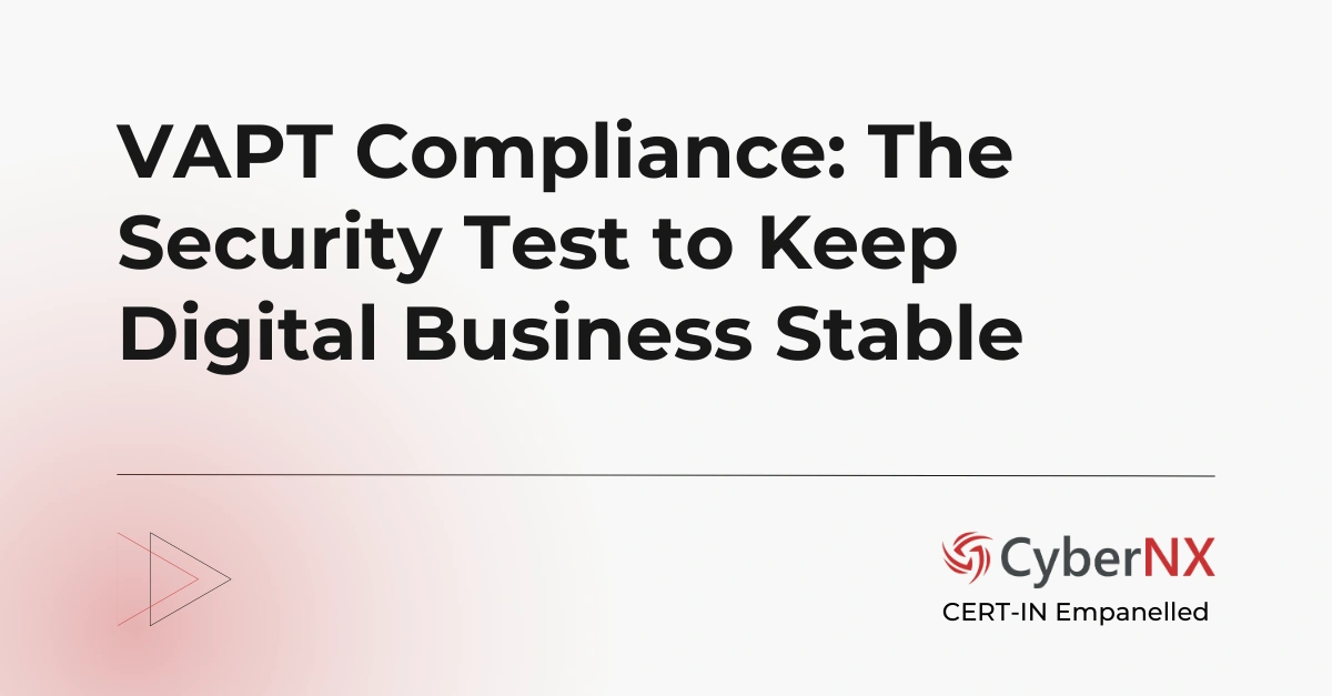 VAPT Compliance: The Security Test to Keep Digital Business Stable