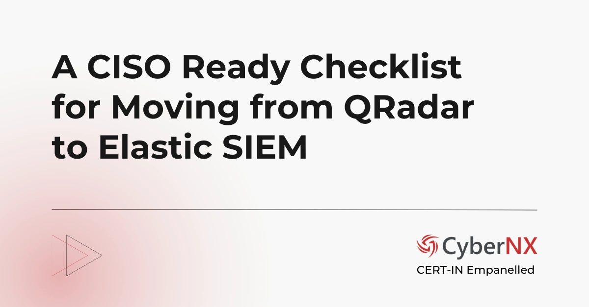 A CISO Ready Checklist for Moving from QRadar to Elastic SIEM